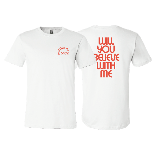 Will You Believe with Me T-shirt