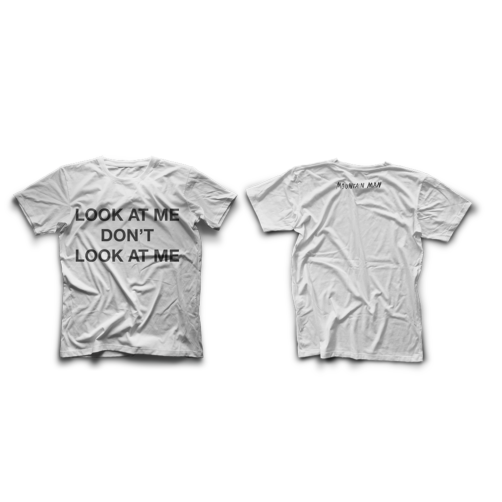 Look At Me Don't Look At Me (White) T-shirt